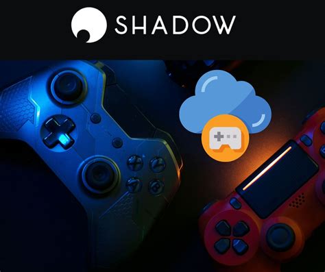shadow cloud gaming